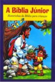 A Bíblia Júnior (Histórinhas da Biblia Para Crianças)