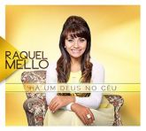 CD HÁ UM DEUS NO CÉU Raquel Mello