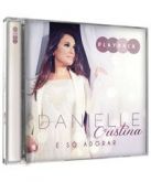 CD É SÓ ADORAR PLAYBACK Danielle Cristina